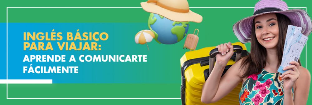 Inglés Básico para Viajar: Aprende a Comunicarte Fácilmente