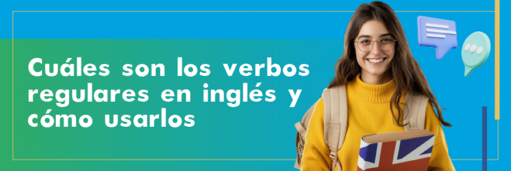 Cuáles son los verbos regulares en inglés y cómo usarlos