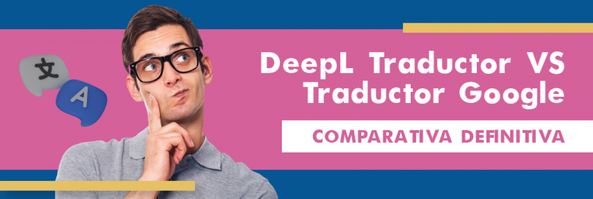 DeepL Traductor vs Traductor de Google: Comparativa Definitiva