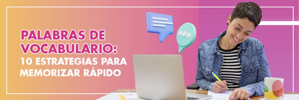 Palabras de vocabulario: 10 estrategias para memorizar rápido